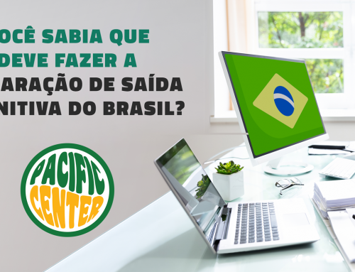 Você sabia que deve fazer a declaração de Saída Definitiva do Brasil?