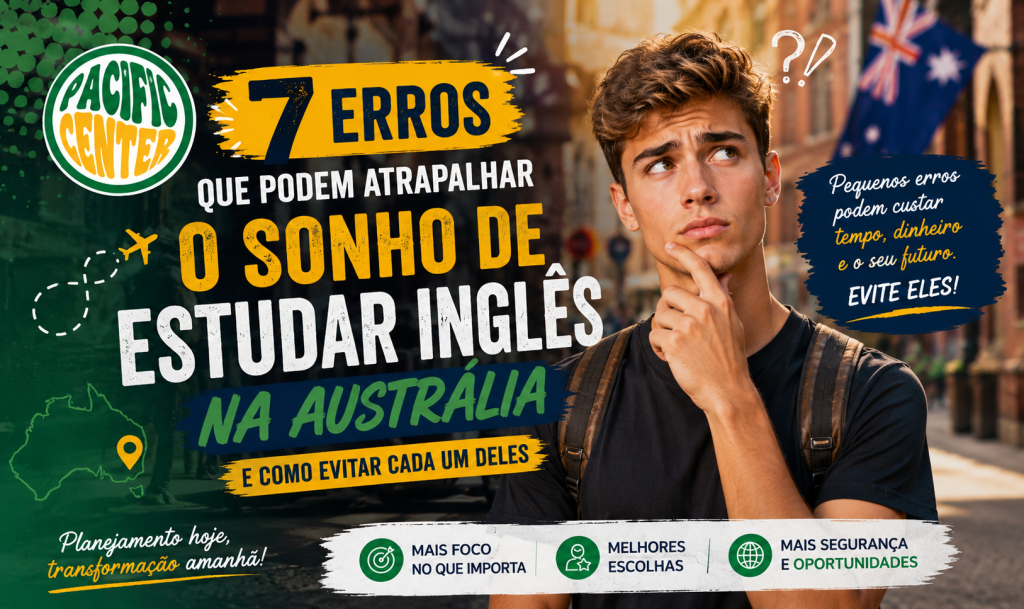 7 erros que podem atrapalhar o sonho de estudar na Austrália (e como evitar cada um deles)