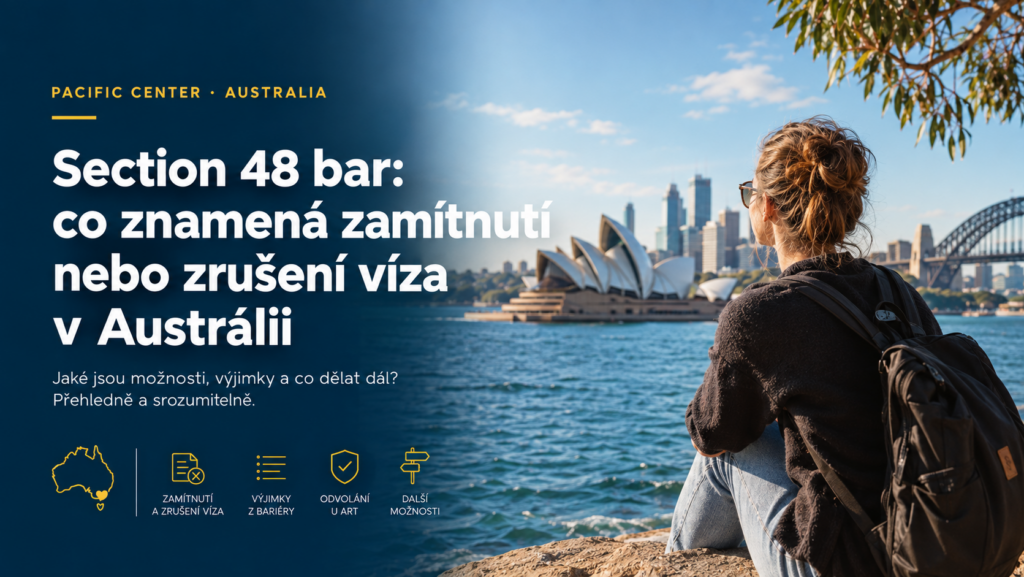 Section 48 bar v Austrálii – průvodce možnostmi po zamítnutí nebo zrušení víza