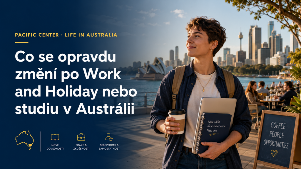 Mladý člověk na Work and Holiday nebo studiu v Austrálii získává nové zkušenosti, samostatnost a sebevědomí