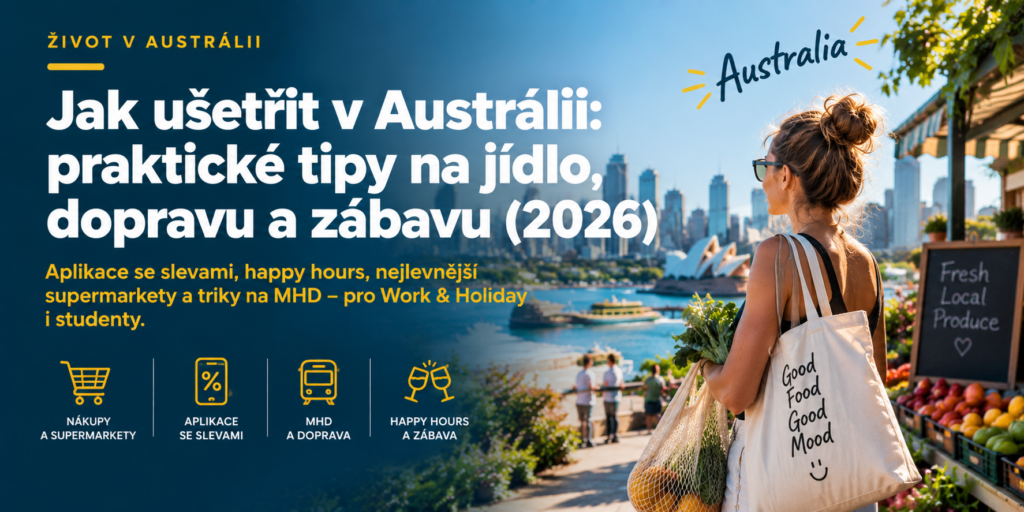Jak ušetřit v Austrálii v roce 2026 – tipy na levné nákupy, slevové aplikace, dopravu a happy hours pro studenty a cestovatele.
