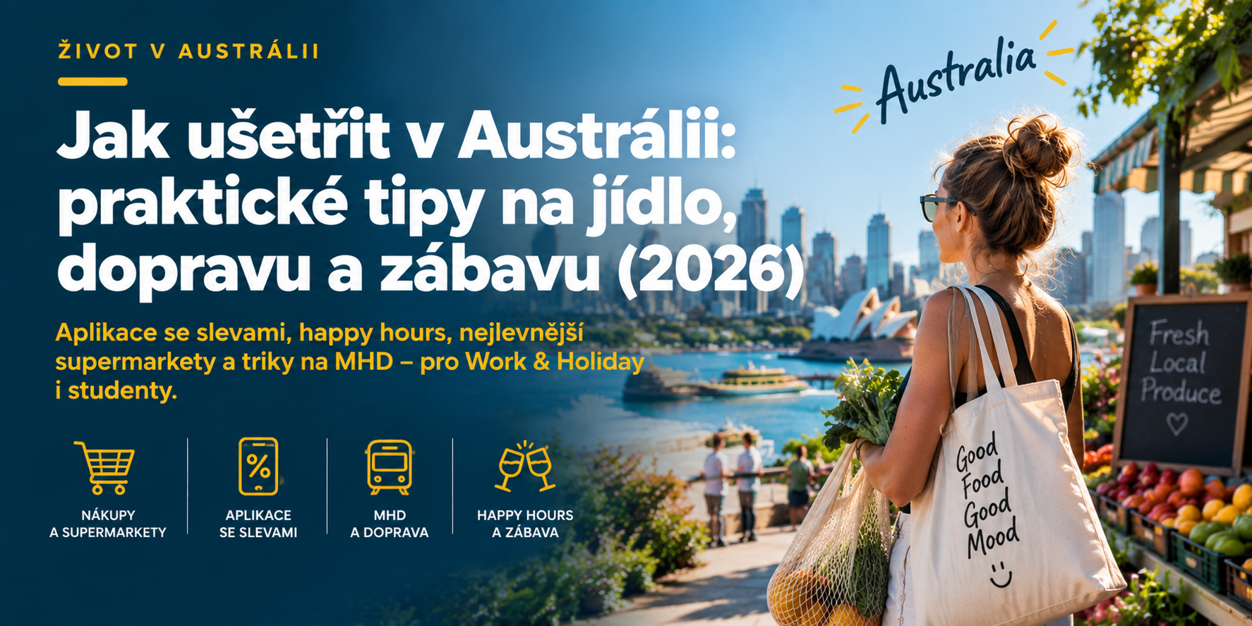 Jak ušetřit v Austrálii v roce 2026 – tipy na levné nákupy, slevové aplikace, dopravu a happy hours pro studenty a cestovatele.